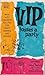 Vip Tosses a Party