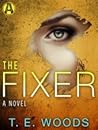 The Fixer by T.E. Woods