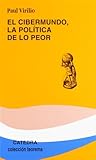 El cibermundo, la política de lo peor (Teorema Serie Menor) (Spanish Edition)