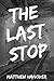The Last Stop