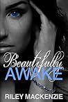 Beautifully Awake by Riley Mackenzie