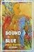 Bound by Blue