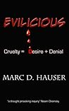 Evilicious: Cruelty = Desire + Denial Evilicious: Cruelty = Desire + Denial