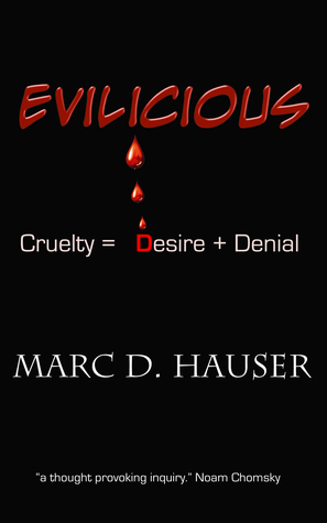 Evilicious: Cruelty = Desire + Denial