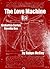 The Love Machine: The Erobotica Series - Novella One