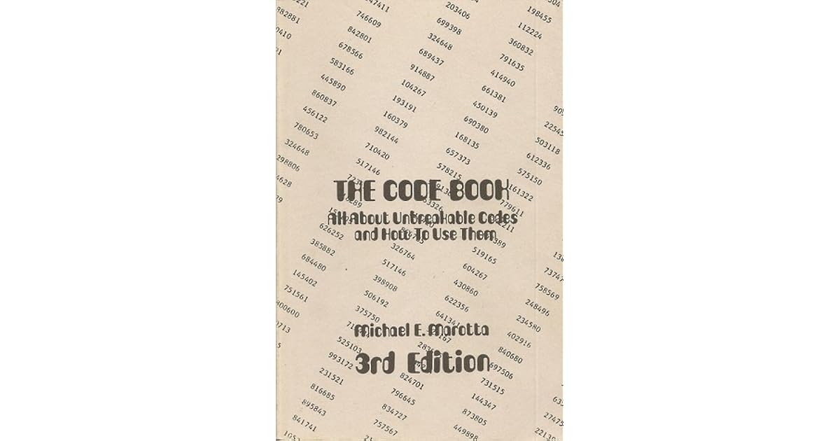 The Code Book All About Unbreakable Codes and How To Use Them by
