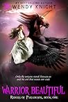 Warrior Beautiful by Wendy  Knight