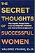 Secret Thoughts of Successful Women: Why Capable People Suffer from the Impostor Syndrome and How to Thrive in Spite of It
