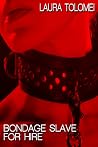 Bondage Slave for Hire Bondage Slave for Hire