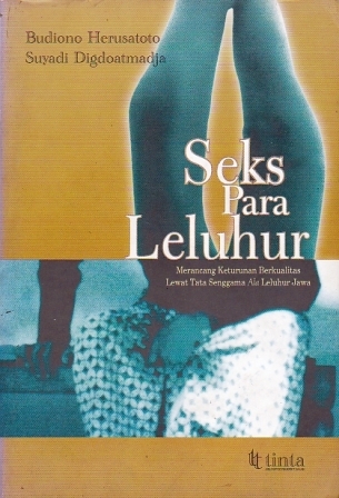 Seks para Leluhur: Merancang Keturunan Berkualitas Lewat Tata Senggama ala Leluhur Jawa