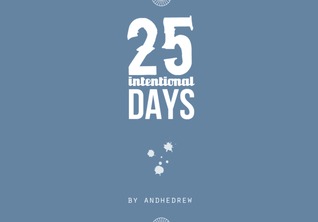25 Intentional Days