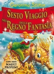 Geronimo Stilton: Sesto Viaggio Nel Regno Della Fantasia (Italian Edition)