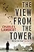 The View From The Tower by Charles Lambert