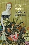La vida de las mujeres by Alice Munro