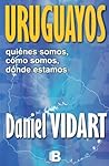 Uruguayos: quiénes somos, cómo somos, dónde estamos Uruguayos: quiénes somos, cómo somos, dónde estamos