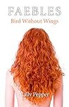 Bird Without Wings by Cally Pepper