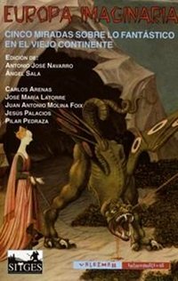 Europa Imaginaria: Cinco Miradas Sobre Lo Fantastico En El Viejo Continente