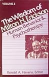 The Wisdom of Milton H. Erickson, Volume 2: Human Behavior and Psychotherapy