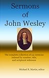 Sermons of John Wesley: The complete collection of 141 sermons indexed by number, title, and scriptural reference Sermons of John Wesley: The complete collection of 141 sermons indexed by number, title, and scriptural reference