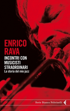 Incontri con musicisti straordinari: La storia del mio jazz