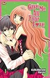 Give Me All Your Love Vol. 1 by Haruko Kurumatani
