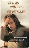 Ik was vijftien.....