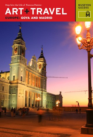 Art+Travel Europe: Goya and Madrid