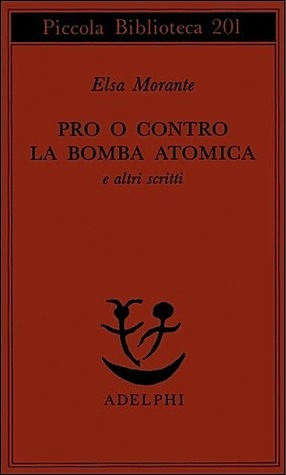 Pro o contro la bomba atomica e altri scritti