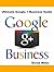 Ultimate Google Plus Business Guide: Google Plus for Business a Guide for Google Plus Marketing