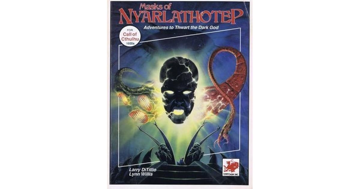 Masks of Nyarlathotep Perilous Adventures to Thwart the Dark God by Larry DiTillio