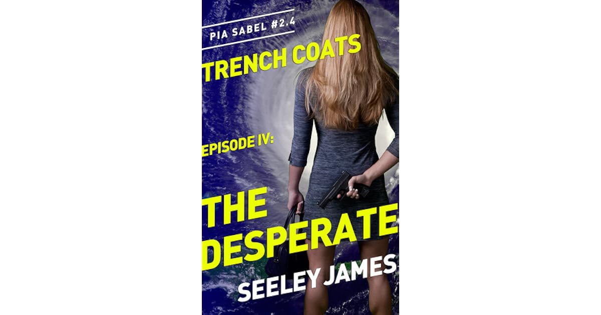 The Desperate Trench Coats 4 By Seeley James