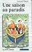 UNE SAISON AU PARADIS