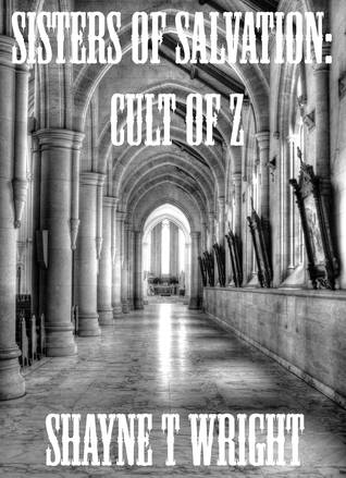 Sisters of Salvation: Cult of Z (Book 1)