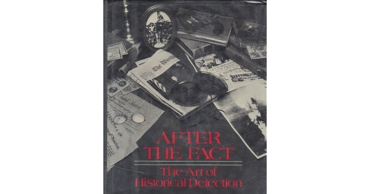 After the Fact: The Art of Historical Detection by James West Davidson