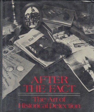 After the Fact: The Art of Historical Detection (Paperback)