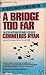 A Bridge Too Far (Coronet Books)