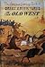 The American Heritage Book of Great Adventures of the Old West by Archibald Hanna Jr.