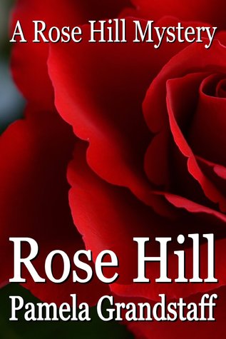 Rose Hill (Rose Hill Mysteries #1)
