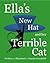 Ella's New Hat and Her Terrible Cat