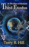 In the Days of Humans. Third Exodus by Terry R. Hill In the Days of Humans. Third Exodus by Terry R. Hill