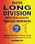 Master Long Division with Remainders Practice Workbook: (Includes Examples and Answers) (Improve Your Math Fluency)