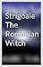 Strigoaie: The Romanian Witch
