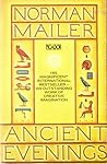 Ancient Evenings by Norman Mailer