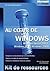 Au cœur de Windows. Windows Server 2003, Windows XP et Windows 2000