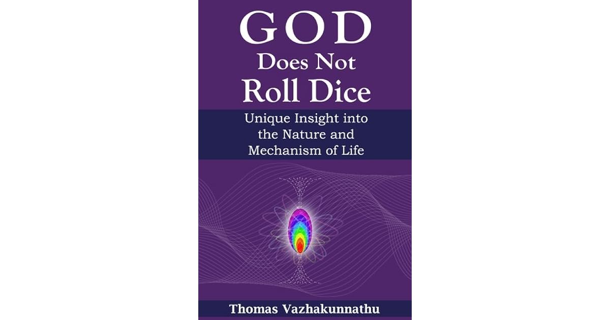 God Does Not Roll Dice by Thomas Vazhakunnathu