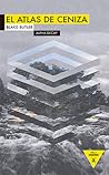 El atlas de ceniza by Blake Butler
