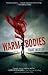 Warm Bodies by Isaac Marion