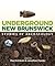 Underground New Brunswick by Paul A. Erickson