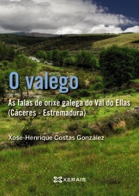 O valego. As falas de orixe galega do Val do Ellas (Cáceres-Estremadura)