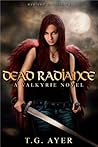 Dead Radiance by T.G. Ayer